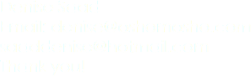 Denise Saad
Email: denise@oshomosho.com
saaddenise@hotmail.com
Thank you!